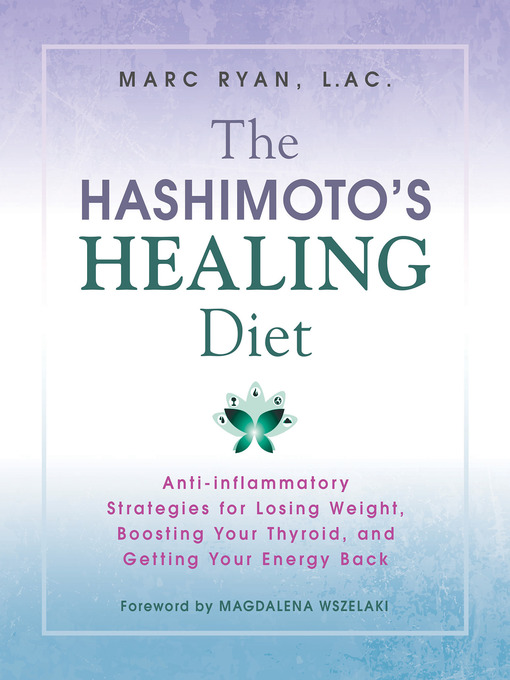 Title details for The Hashimoto's Healing Diet by Marc Ryan, LAC - Available